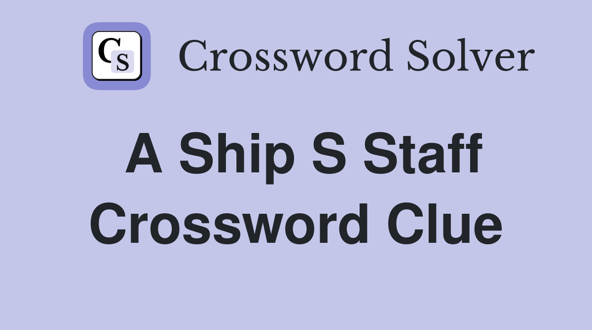 Ship s staff Crossword Clue Answers Crossword Solver